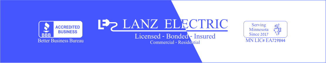 Lanz Electric LLC., Licensed, Bonded and Insured - BBB Acredited - 651-283-3681 - Minnesota Electrical Contractor EA729844